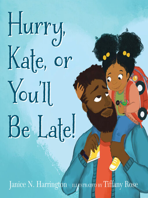 Title details for Hurry, Kate, or You'll Be Late! by Janice N. Harrington - Available